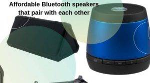 Affordable Bluetooth speakers that pair with each other