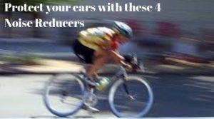 Protect your Ears from Wind with the best cycling wind Noise Reducers