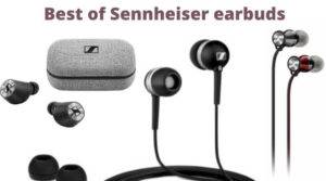 Sennheiser Earbuds, Earphones and Monitors