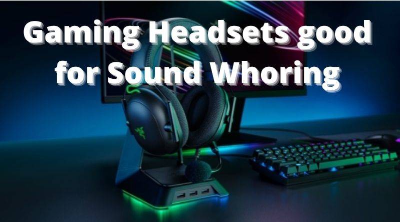 Headphones for Sound Whoring