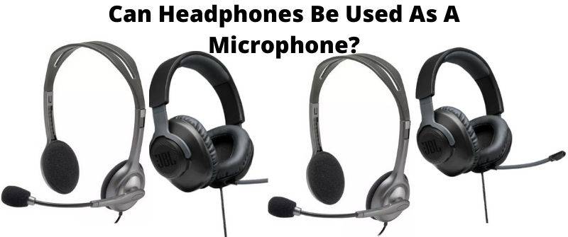 headphone as a microphone