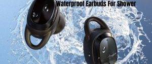Waterproof Earbuds For Shower